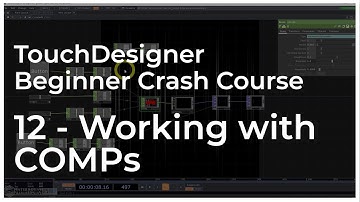 12 - Working with COMPs - TouchDesigner Tutorial: Beginner Crash Course