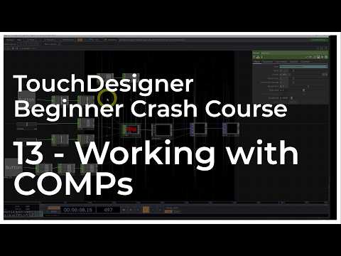 12 - Working with COMPs - TouchDesigner Tutorial: Beginner Crash Course