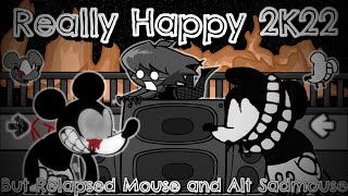 Really Happy 2K22 But Relapsed Mouse and Alt Sadmouse Sing It / [Friday Night Funkin'] [Cover]