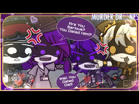 You Dated Him!? ~ Gacha + Murder Drones ~ (Uzi X N?)