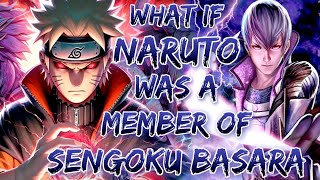 What If Naruto Was A Member Of  Sengoku Basara