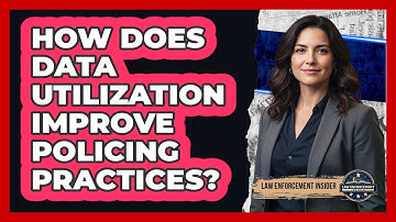 How Does Data Utilization Improve Policing Practices?