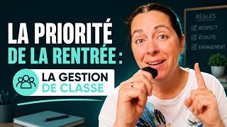 La priorité de la rentrée : la gestion de classe