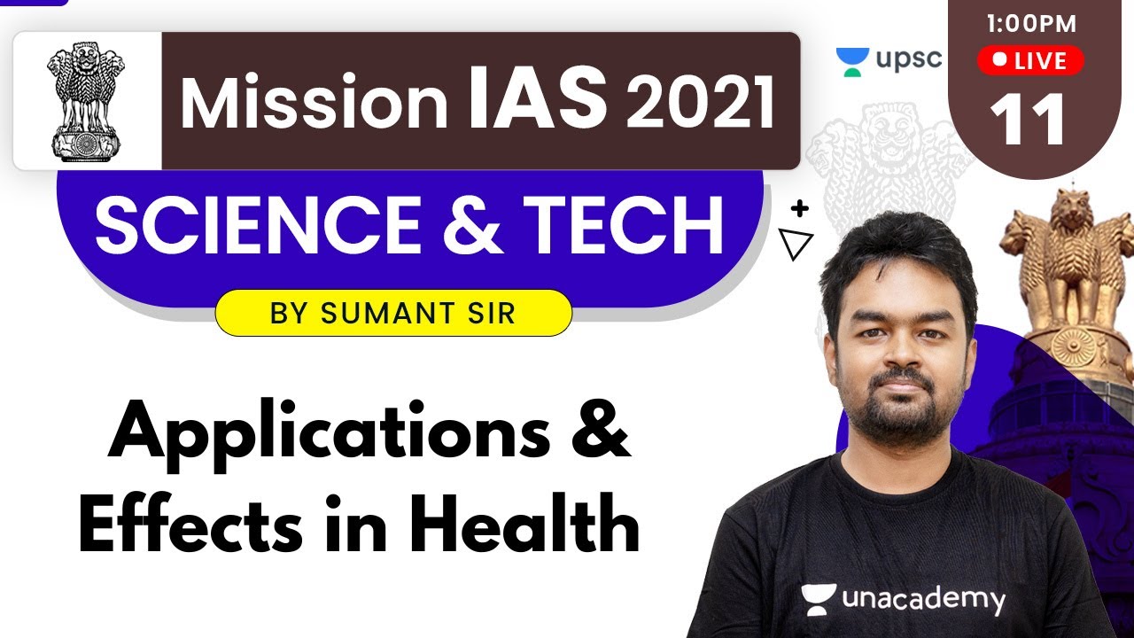 Mission IAS 2021 | Science & Tech by Sumant Sir | Applications & Effects in Health