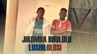 Jikomba Bhulolo Mbeshi_Lushilolosi