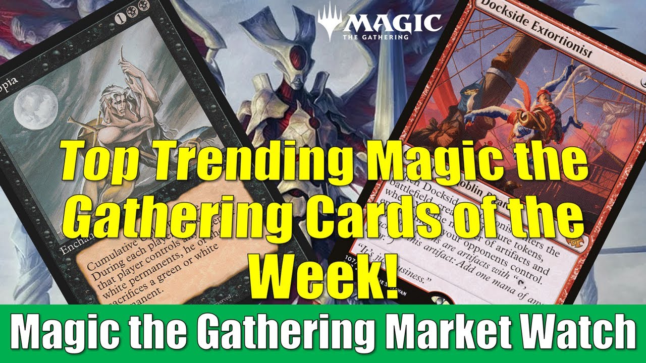 Magic the Gathering Market Watch: Dockside Extortionist and More Top Trending Cards of the Week
