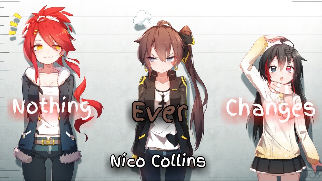 [ Nightcore ] - Nothing Ever Changes - Nico Collins - (Lyrics)