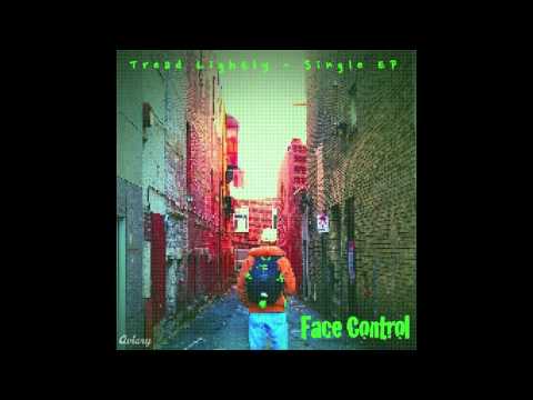 Face Control - Tread Lightly