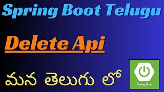 #40- SpringBoot Telugu | Delete Api Example SpringBoot Telugu