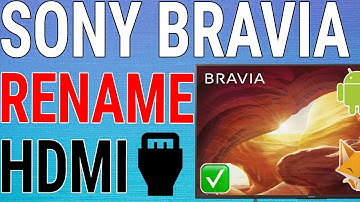 How To Rename HDMI Inputs on Sony Bravia TV / Android TV