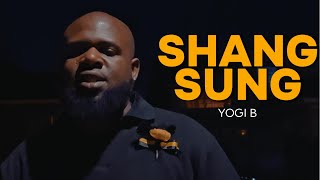 Yogi B - Shang Sung