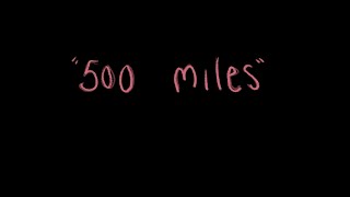 500 miles | WIP | short animatic | college project