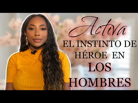 El secreto para ACTIVAR EL INSTINTO DE HÉROE EN LOS HOMBRES