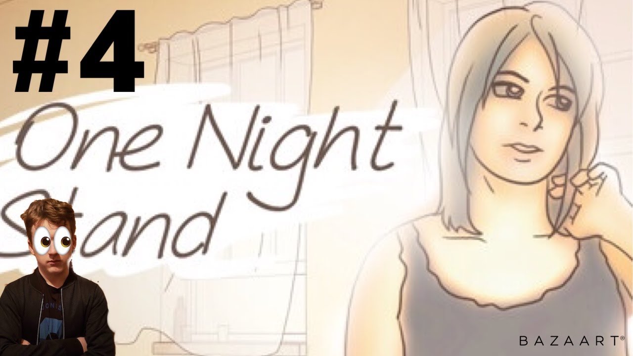 One Night Stand Part 4 She Plays Us a Song YouTube