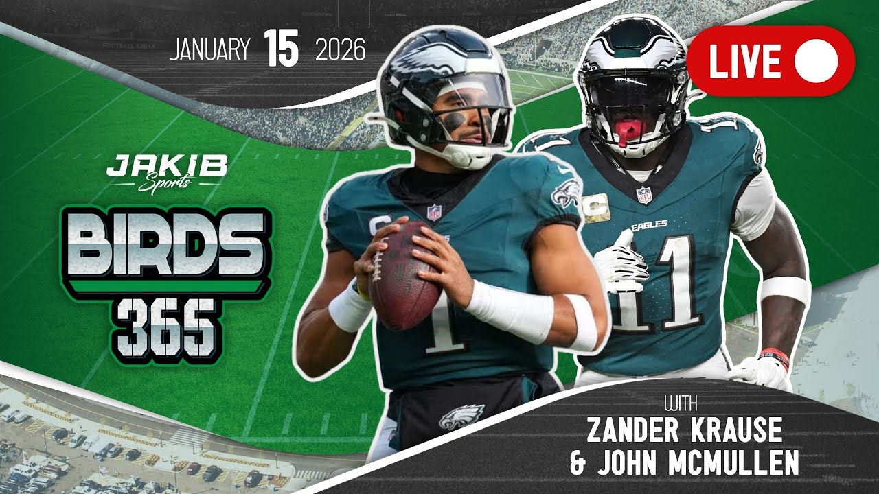 Birds 365: A Philadelphia Eagles Show | Thursday January 15th, 2026