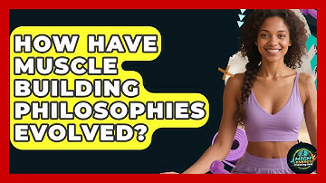 How Have Muscle Building Philosophies Evolved? - High Energy Training Hub