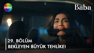 Ü Bekleyen Tehlike Ne? Baba 29. Bölüm