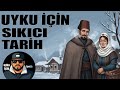 Osmanlıda Kış Nasıl Geçirilirdi? 1500lerde Elektriksiz 6 Ay Nasıl Yaşanırdı? (1 Saat tar
