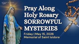 FRIDAY Holy Rosary 🙏🏼 Sorrowful Mysteries Pray Along Version | MAY 15, 2026 screenshot 2