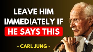 If A Man Says These 5 Phrases To You, Leave Him Immediately – Carl Jung Profile