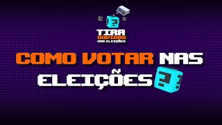 Como votar nas eleições? | Tira-Dúvidas das Eleições
