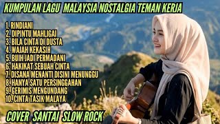 Lagu Santai Teman Kerja Kumpulan Lagu Slow Rock Malaysia New Version 