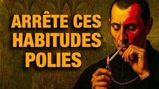 7 habitudes “polies” qui DÉTRUISENT ta réputation - Machiavel