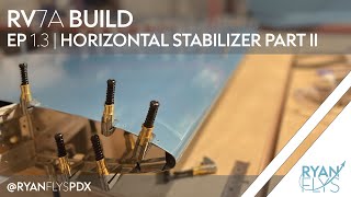 Building an Experimental Airplane, The Vans RV-7A  | EP1.3 Horizontal Stabilizer Part II