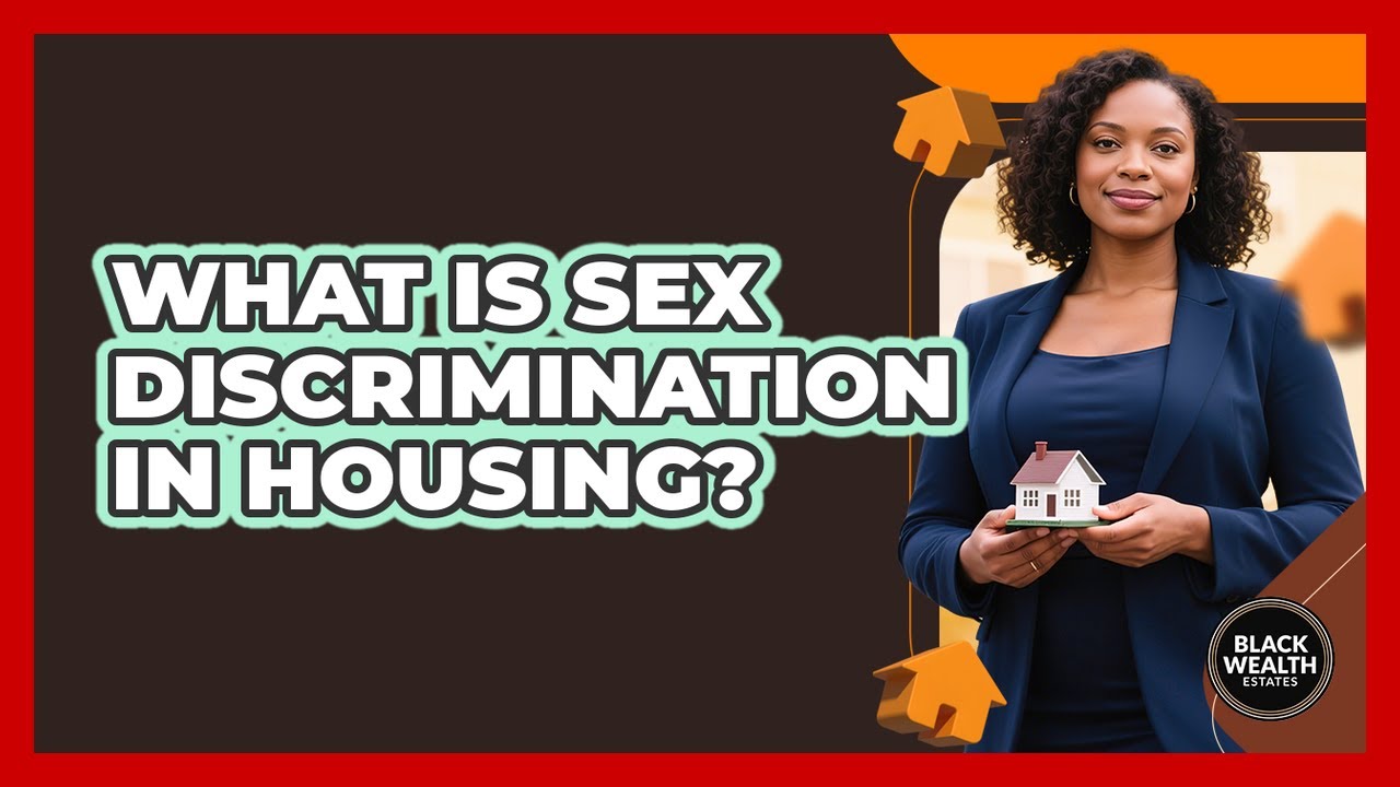 What Is Sex Discrimination In Housing?
