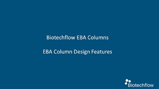 Biotechflow - Video#2: Our EBA Columns