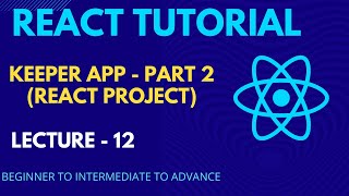 React JS tutorial - 12 | Keeper App part - 2 | project using React.js part 2 | react js full course