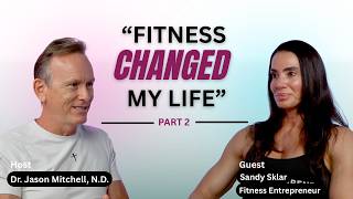 Fitness Changed EVERYTHING for Sandy Sklar | Part 2
