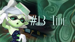 SPLATOON MASHUP - #13 Tide - [#13 shade x Tide Goes Out]