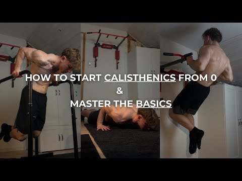 Start Calisthenics from 0 and master the basics (Push-Ups, Pull-Ups, Dips)