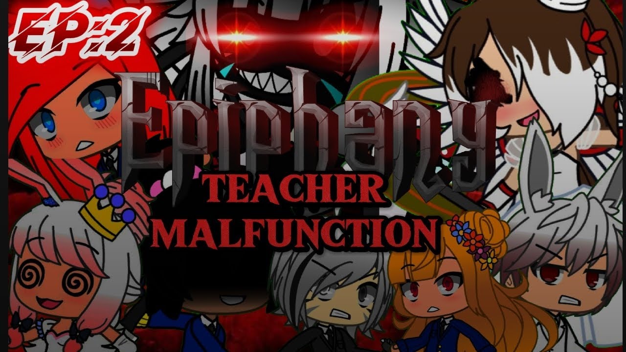 EPIPHANY SEASON 1 EPISODE 2 TEACHER MALFUNCTION!!!!😰😰 (VOICE ACTING) 13 + Only