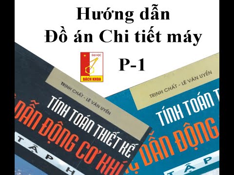 Video Đồ án Chi tiết máy - Phần 1: Tính chọn động cơ - ĐHBKHN - youtube