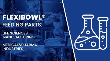 FlexiBowl®: the innovative flexible feeder to assembly and pack medical devices