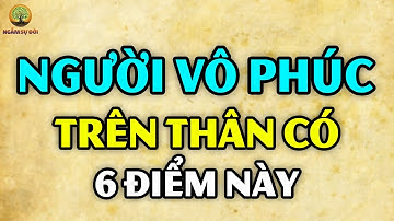 Người KHÔNG CÓ PHÚC KHÍ trên thân thường hiện ra 8 TẬT XẤU này | Ngẫm Sự Đời