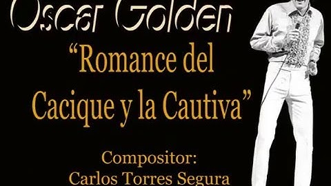 El Cacique y la Cautiva   Oscar Golden