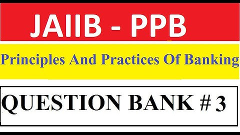 JAIIB PPB Principles And Practices of Banking Question Set 3