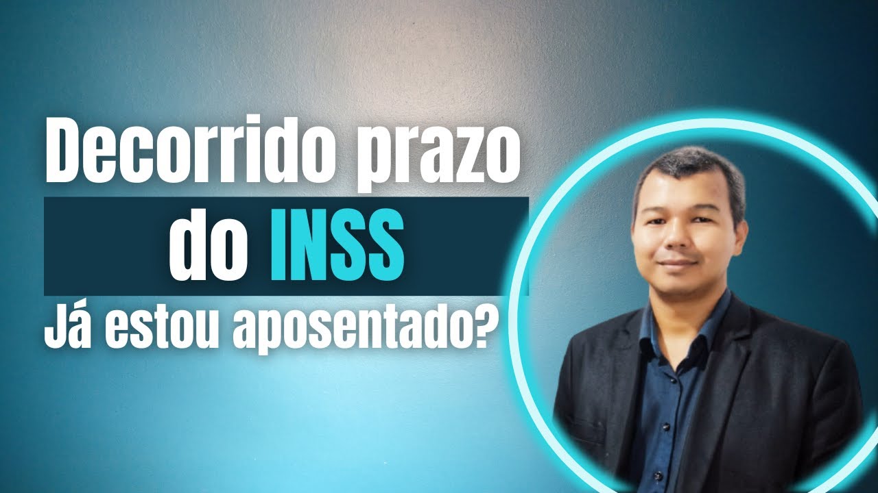 Decorrido prazo do INSS. Já estou aposentado? - YouTube