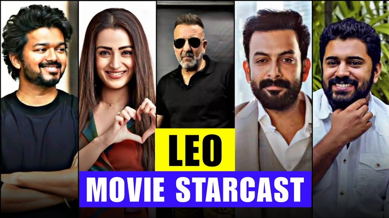 Leo Movie starcast Leo cast name Leo actors & actress real name