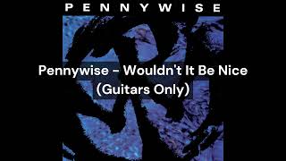 Pennywise - Wouldn't It Be Nice (Guitars Only)