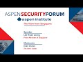 2021 Aspen Security Forum | The View from Singapore