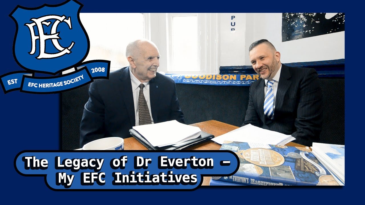 The Legacy of Dr Everton- My EFC Initiatives