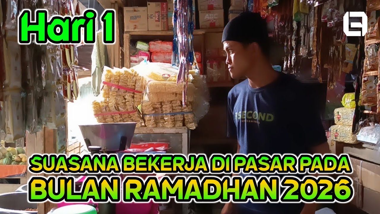 Hari 1 | Suasana Bekerja Di Pasar Pada Bulan Ramadhan 2026