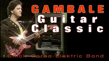 GAMBALE GUITAR CLASSIC - Charged Particles - A Song Chick Corea Wrote to Feature Gambale.