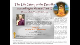 20190711 The Life Story of the Buddha according to Vassa Part 2 - 05 by Venerable U Kovida