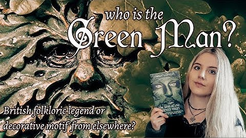 Who is the Green Man? 🌳 History, Myth and Folklore