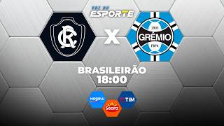REMO X GRÊMIO - AO VIVO | BRASILEIRÃO 2026 – 07/10/2026